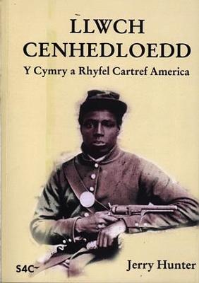 Llwch Cenhedloedd - Y Cymry a Rhyfel Cartref America - Hunter, Jerry