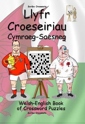 Llyfr Croeseiriau Cymraeg-Saesneg: Welsh-English Book of Crossword Puzzles - Lucas, Keith