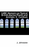 Lmbc Memoirs on Typical British Marine Plants and Animals: II. Cardium