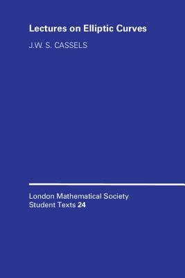 LMSST: 24 Lectures on Elliptic Curves - Cassels, J. W. S.