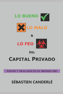 Lo Bueno, lo Malo y lo Feo del Capital Privado: xitos y fracasos en el mundo LBO