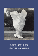 Lo?e Fuller: Lecture on Radium