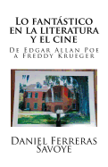 Lo Fantastico En La Literatura y El Cine: de Edgar Allan Poe a Freddy Krueger