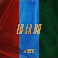 Lo La Ru - The Rubens