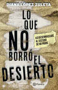 Lo Que No Borr3 El Desierto: As- Desenmascar(c) Al Asesino de Mi Padre