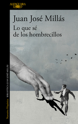 Lo Que S? de Los Hombrecillos / What I Know of the Little Men - Mills, Juan Jos?