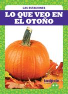 Lo Que Veo En El Otoo (What I See Fall)