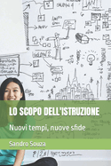 Lo Scopo Dell'istruzione: Nuovi tempi, nuove sfide