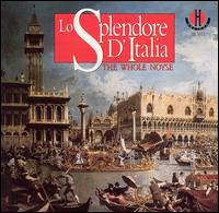 Lo Splendore D'Italia - Whole Noyse ensemble