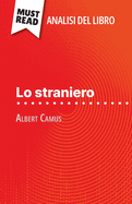 Lo straniero di Albert Camus (Analisi del libro): Analisi completa e sintesi dettagliata del lavoro