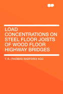 Load Concentrations on Steel Floor Joists of Wood Floor Highway Bridges