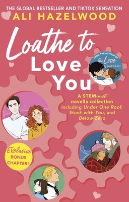 Loathe To Love You: From the bestselling author of The Love Hypothesis - Hazelwood, Ali