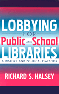 Lobbying for Public and School Libraries: A History and Political Playbook