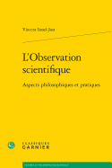 L'Observation Scientifique: Aspects Philosophiques Et Pratiques