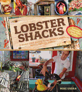 Lobster Shacks: A Road Guide to New England's Best Lobster Joints