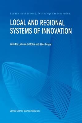 Local and Regional Systems of Innovation - Mothe, John De La (Editor), and Paquet, Gilles (Editor)