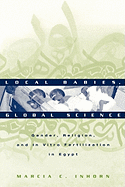 Local Babies, Global Science: Gender, Religion, and in Vitro Fertilization in Egypt