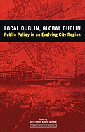 Local Dublin Global Dublin: Public Policy in an Evolving City Region