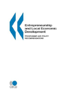 Local Economic and Employment Development Entrepreneurship and Local Economic Development: Programme and Policy Recommendations