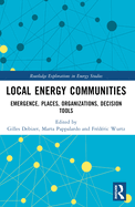 Local Energy Communities: Emergence, Places, Organizations, Decision Tools