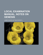 Local Examination Manual. Notes on Genesis