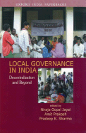Local Governance in India: Decentralization and Beyond