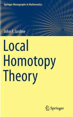 Local Homotopy Theory - Jardine, John F