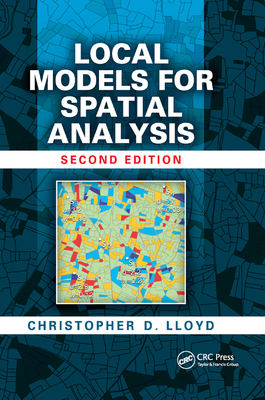 Local Models for Spatial Analysis - Lloyd, Christopher D