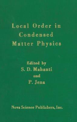 Local Order in Condensed Matter: Physics - Mahanti, S D