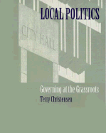 Local Politics: Governing at the Grassroots