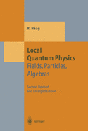 Local Quantum Physics: Fields, Particles, Algebras