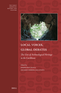 Local Voices, Global Debates: The Uses of Archaeological Heritage in the Caribbean