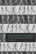 Localization and Its Discontents: A Genealogy of Psychoanalysis and the Neuro Disciplines