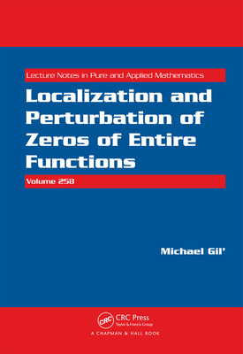 Localization and Perturbation of Zeros of Entire Functions - Gil', Michael