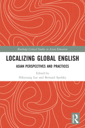 Localizing Global English: Asian Perspectives and Practices