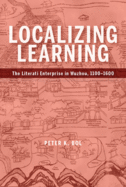 Localizing Learning: The Literati Enterprise in Wuzhou, 1100-1600