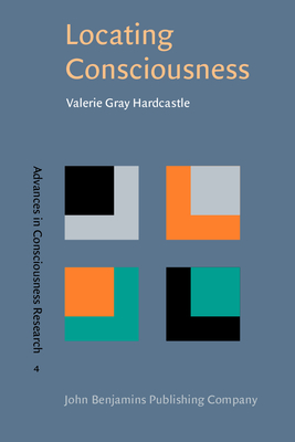 Locating Consciousness - Hardcastle, Valerie Gray