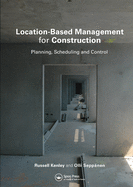 Location-Based Management for Construction: Planning, scheduling and control