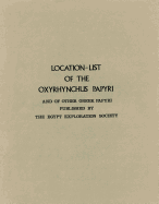 Location-List of the Oxyrhynchus Papyri and of Other Greek Papyri