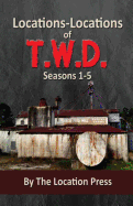 Locations-Locations of T.W.D.: Seasons 1-5