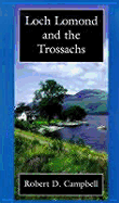 Loch Lomond and the Trossachs - Campbell, Robert D