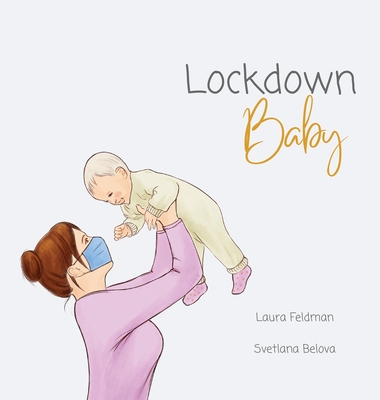 Lockdown Baby - Feldman, Laura