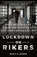 Lockdown on Rikers: Shocking Stories of Abuse and Injustice at New York's Notorious Jail