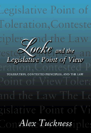 Locke and the Legislative Point of View: Toleration, Contested Principles, and the Law