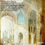 Locke: Anthems, Motets and Ceremonial Music