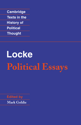 Locke: Political Essays - Locke, John, and Goldie, Mark (Editor)