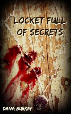 Locket Full of Secrets - Williams, Brittany Morgan (Editor), and Burkey, Dana