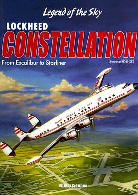 Lockheed Constellation: Legend of the Sky - Breffort, Dominique