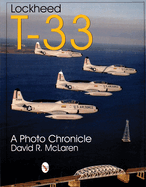 Lockheed T-33: A Photo Chronicle