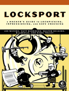 Locksport: A Hackers Guide to Lockpicking, Impressioning, and Safe Cracking